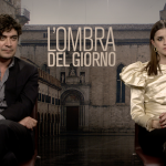 Riccardo Scamarcio e Benedetta Porcaroli raccontano L'Ombra del Giorno